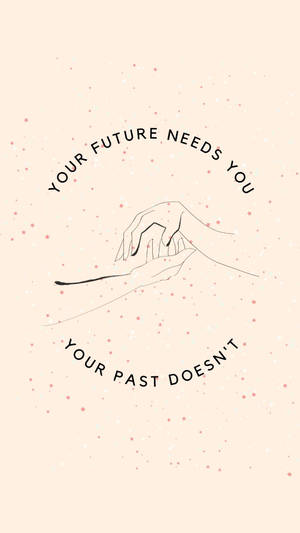 Past And Future Motivational Mobile Wallpaper