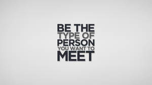 Person You Want To Meet Life Quotes Wallpaper
