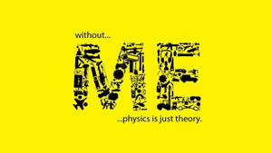 Physics Yellow Typography Wallpaper