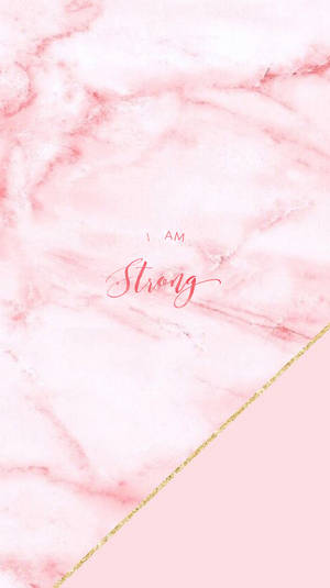 Pink Marble I Am Strong Wallpaper