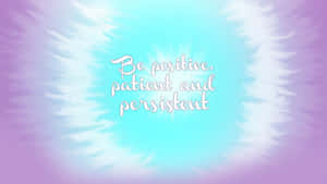 Positive And Persistent Quotes Wallpaper