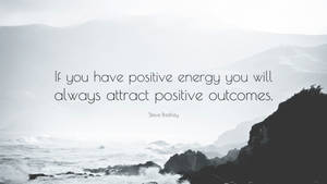 Positive Energy Quotes Wallpaper