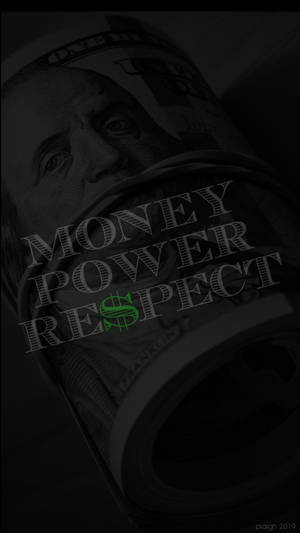 Power Respect Money Iphone Wallpaper