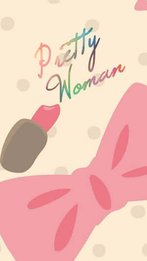 Pretty Woman - A Pink Bow And Lipstick Wallpaper