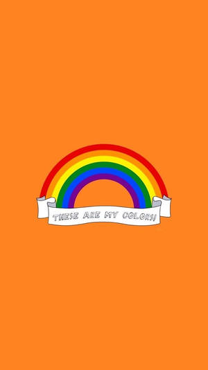 Pride These Are My Colors Wallpaper