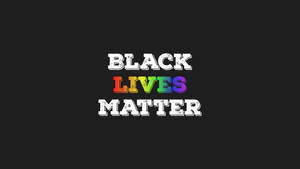 Rainbow Black Lives Matter Wallpaper