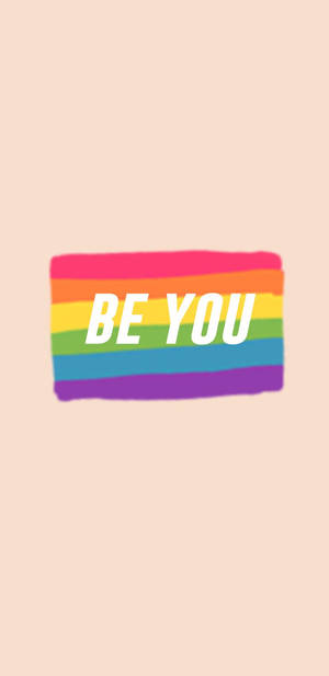 Rainbow Pride Be You Wallpaper