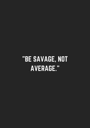 Sabge is life, be savage not average, savge is life, HD phone wallpaper |  Peakpx