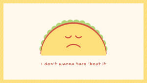 Simple Cute Aesthetic Pc Frowning Taco Wallpaper