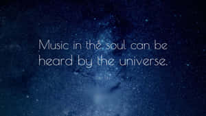 Soul Music Heard By The Universe Quote Wallpaper