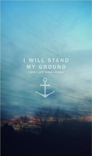 Stand My Ground - Encouraging Quotes Wallpaper