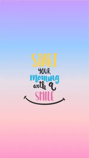 Start Your Morning With A Smile Wallpaper