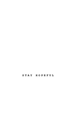 Stay Hopeful Black And White Quotes Wallpaper