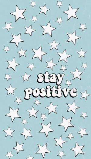 Stay Positive Aesthetic Vsco Wallpaper