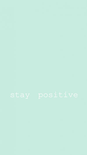 Stay Positive Pastel Green Aesthetic Wallpaper