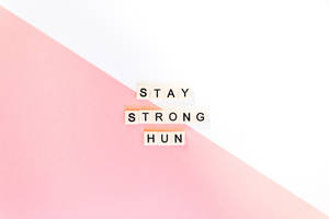 Stay Strong Motivational Quote Wallpaper