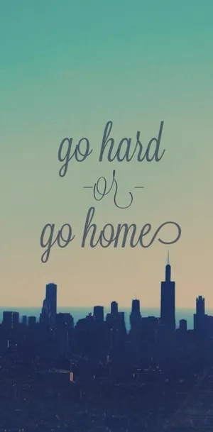 Strive For Success - Go Hard Or Go Home Wallpaper