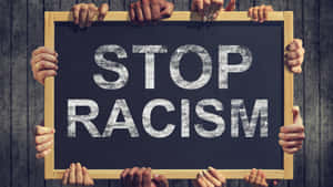 Taking A Stand Against Racism Wallpaper