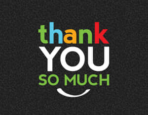 Thank You So Much Appreciation Graphic Wallpaper