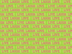 That Perfect Moment When All You Need Is “live, Laugh, Love.” Wallpaper