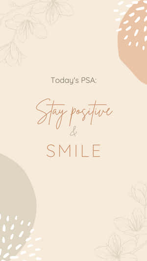 Today's Psa Stay Positive And Smile Wallpaper