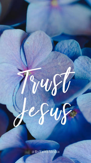 Trust Jesus Floral Background Wallpaper