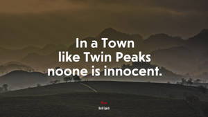 Twin Peaks Scary Quote Wallpaper