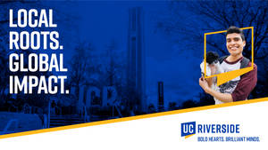 Ucr Poster Displaying Local Roots, Global Impact Wallpaper