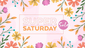 Unleash The Joy Of Savings This Super Saturday Wallpaper
