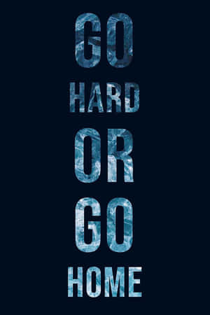 Unleash Your Inner Beast With 'go Hard Or Go Home' Mantra Wallpaper