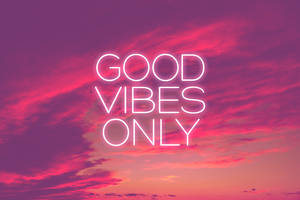 Very Good Good Vibes Only Wallpaper