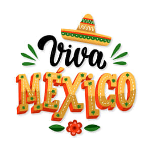 Viva Mexico - Embrace A Rich Cultural Heritage Wallpaper