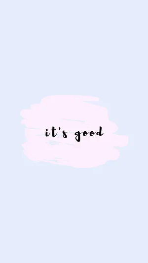 Wallpaper Good, Inscription, Phrase, Words Wallpaper