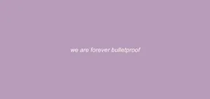 We Are Forever Bulletproof Twitter Header Wallpaper