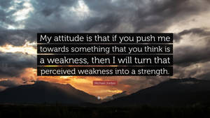 Weakness Into Strength Attitude 4k Wallpaper