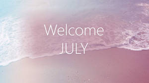 Welcome July In A Beach Wallpaper