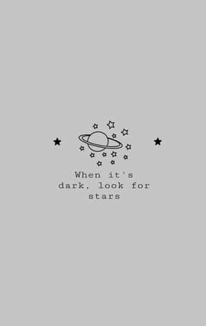When It Is Dark, Look For Stars Wallpaper