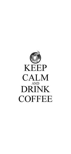 White Keep Calm Drink Coffee Iphone Wallpaper