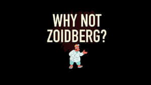 Why Not Zoidberg Funny Quote Wallpaper