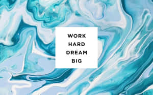 Work Hard Dream Big Tumblr Laptop Wallpaper
