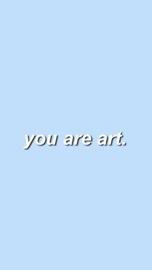 You Are Art Light Blue Aesthetic Iphone Wallpaper