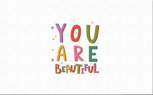 You Are Beautiful Colorful Letters Wallpaper