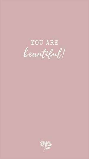 You Are Beautiful Satin Pink Wallpaper