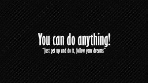 You Can Do Anything Motivational Desktop Wallpaper