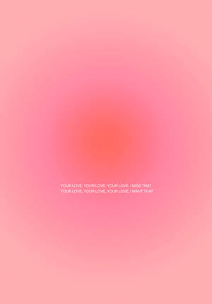 Your Love Pink Aura Aesthetic Wallpaper